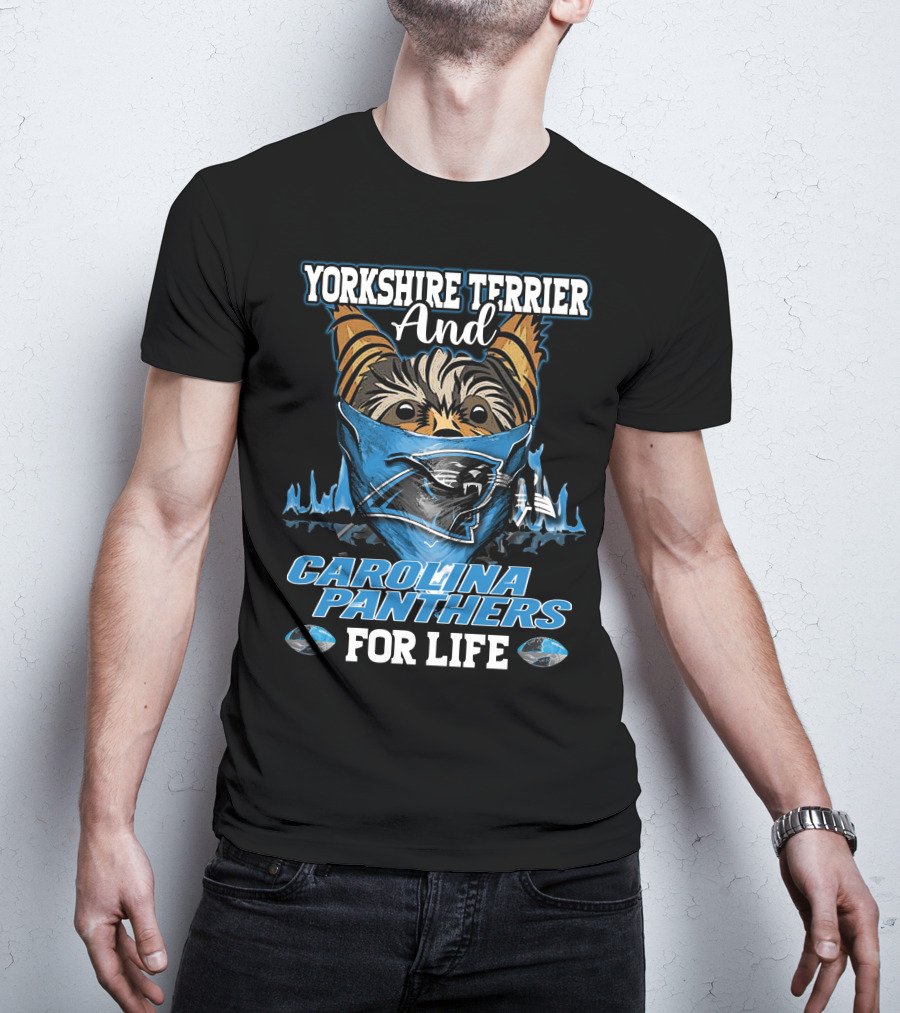 YORKSHIRE TERRIER AND CAROLINA PANTHERS FOR LIFE T-Shirt