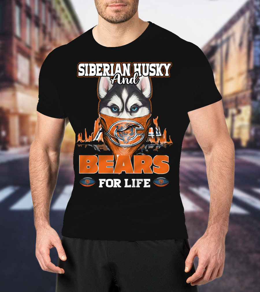 Siberian Husky And Chicago Bears For Life T-Shirt