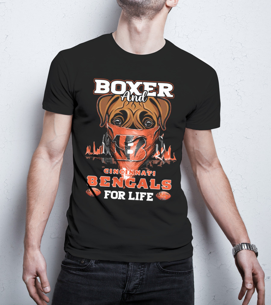Boxer And Cincinnati Bengals For Life T-Shirt