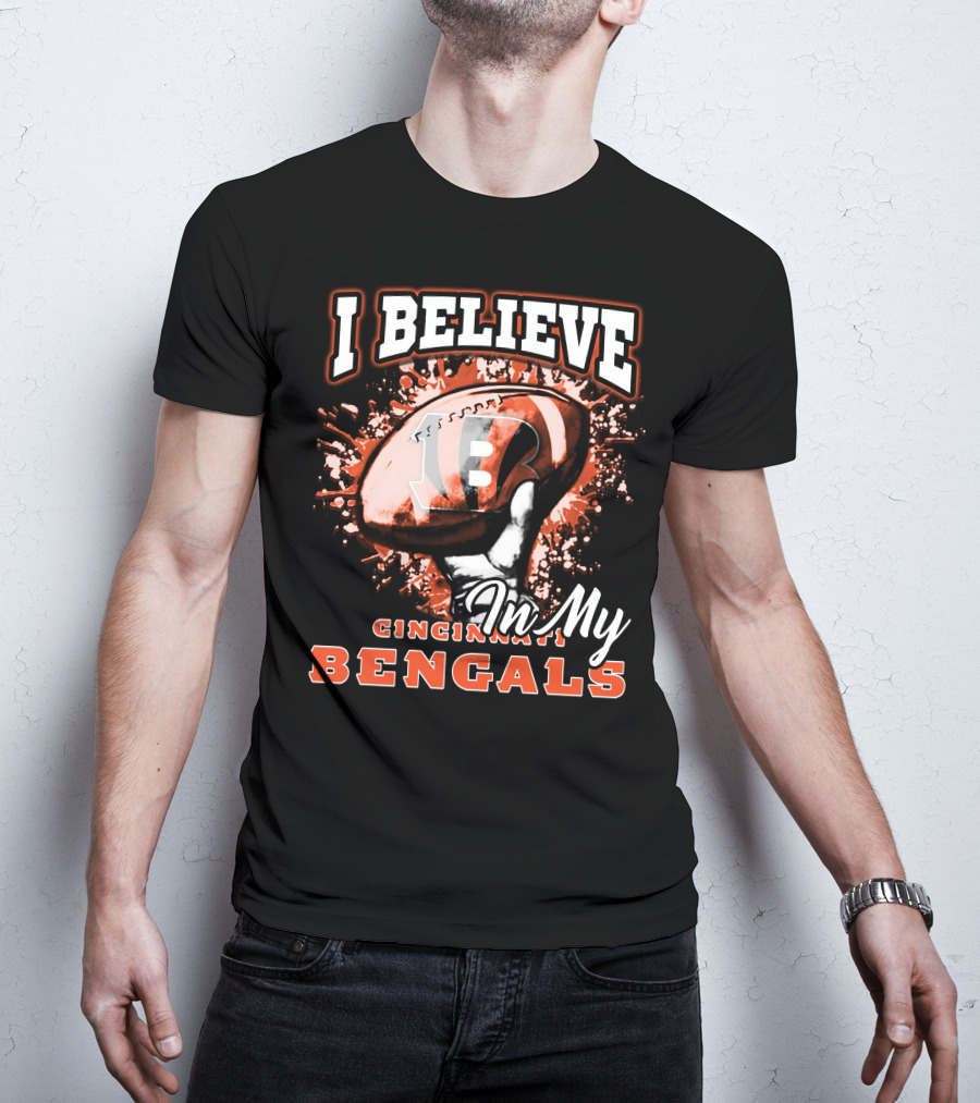 I Believe In My Cincinnati Bengals Football Fan Pride T-Shirt