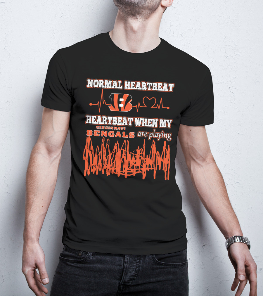 Normal Heartbeat Cincinnati Bengals Heartbeat When My Bengals Are Playing T-Shirt