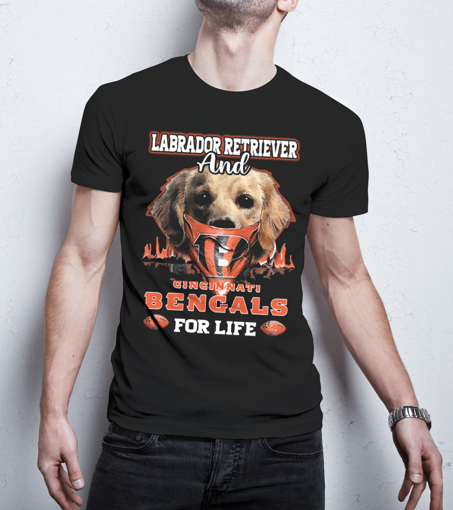 Labrador Retriever And Cincinnati Bengals For Life T-Shirt