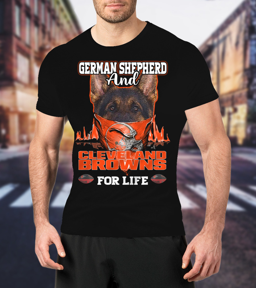 German Shepherd And Cleveland Browns For Life T-Shirt