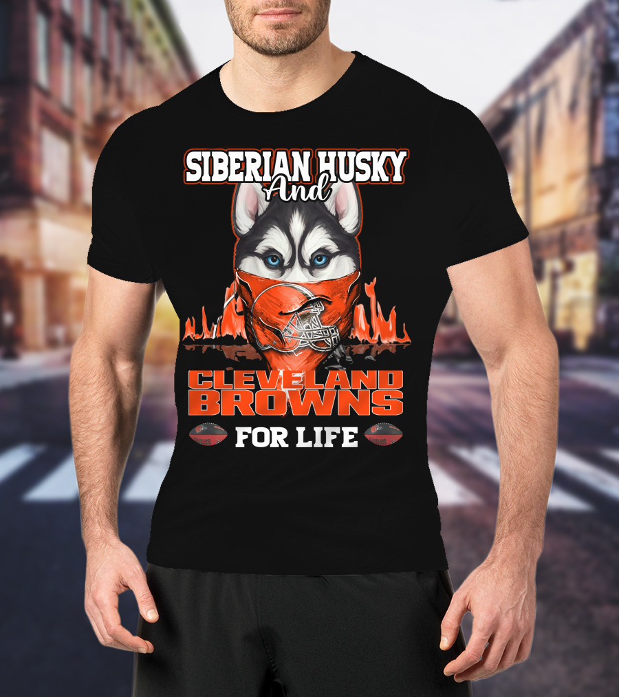 Siberian Husky And Cleveland Browns For Life T-Shirt