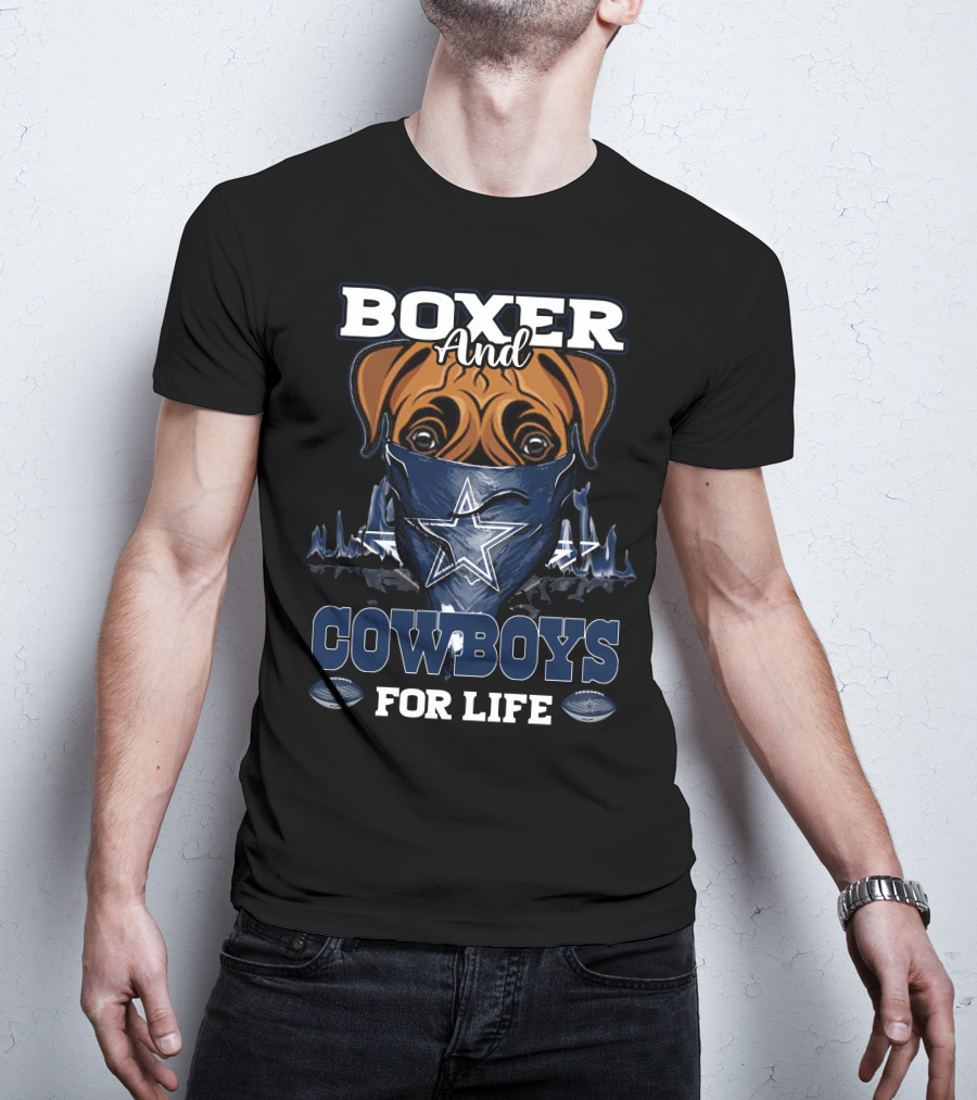 Boxer And Dallas Cowboys For Life T-Shirt