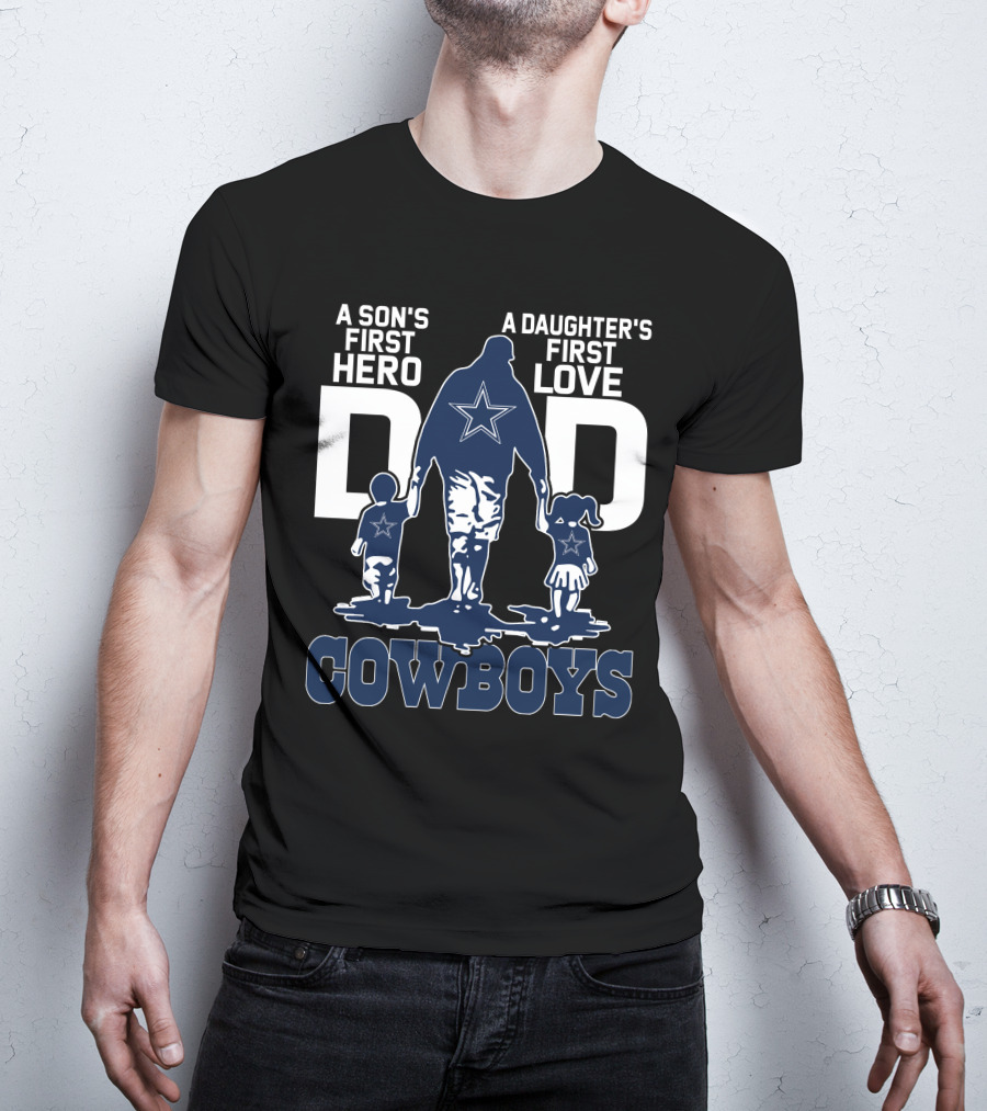 A Son's First Hero A Daughter's First Love Dad Cowboys T-Shirt