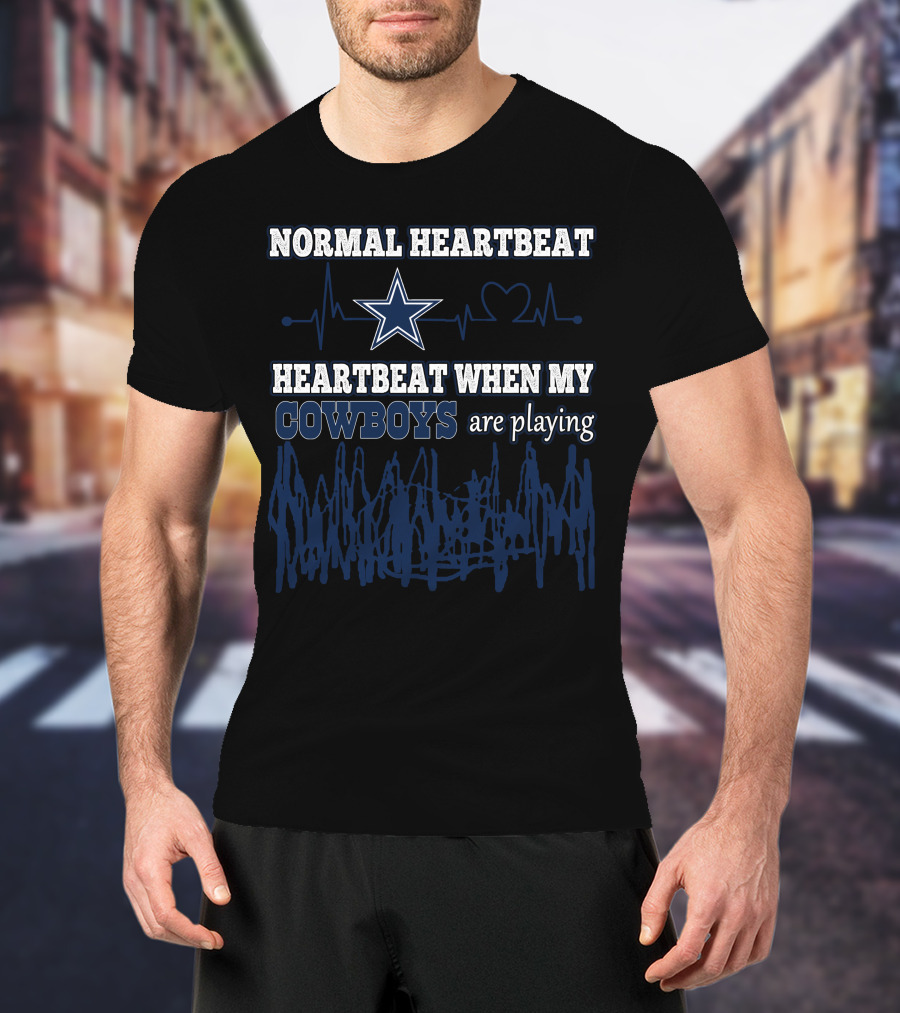 Normal Heartbeat Heartbeat When My Cowboys Are Playing T-Shirt