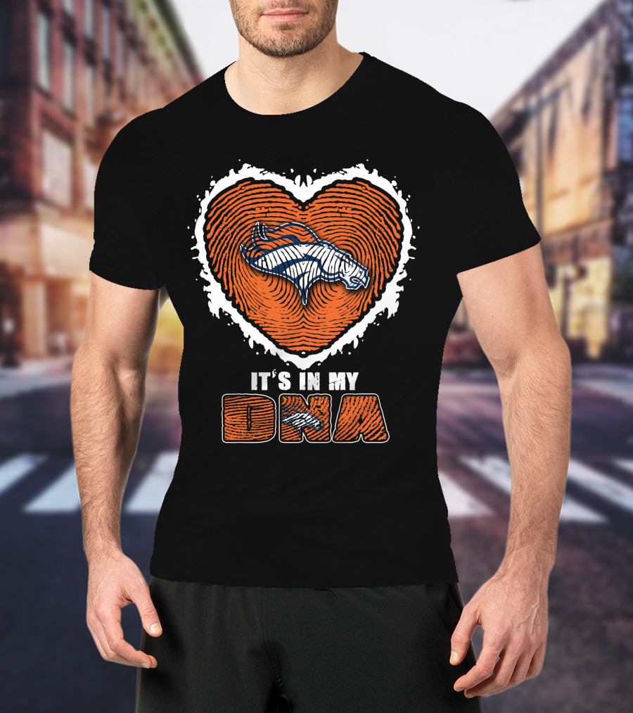 It's In My DNA Denver Broncos T-Shirt