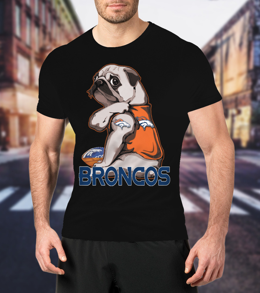 Pug Broncos Football Team Fan Merchandise T-Shirt