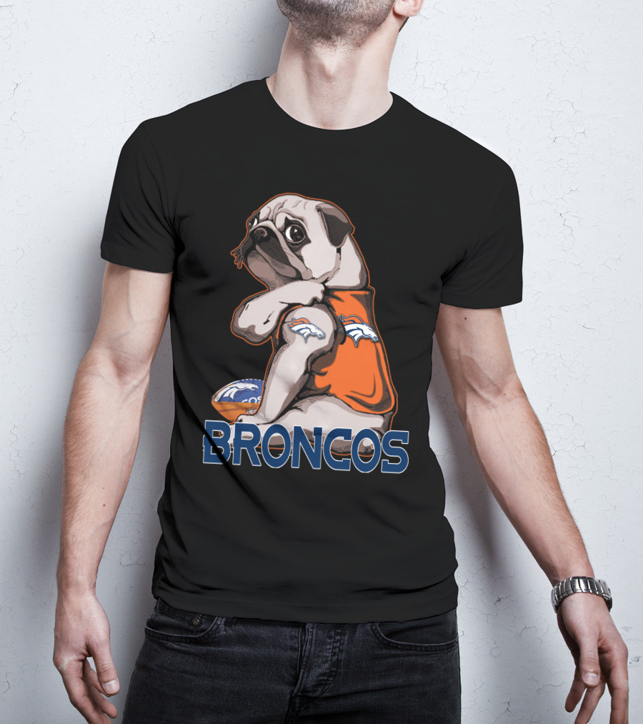 Pug Broncos Football Team Fan Merchandise T-Shirt