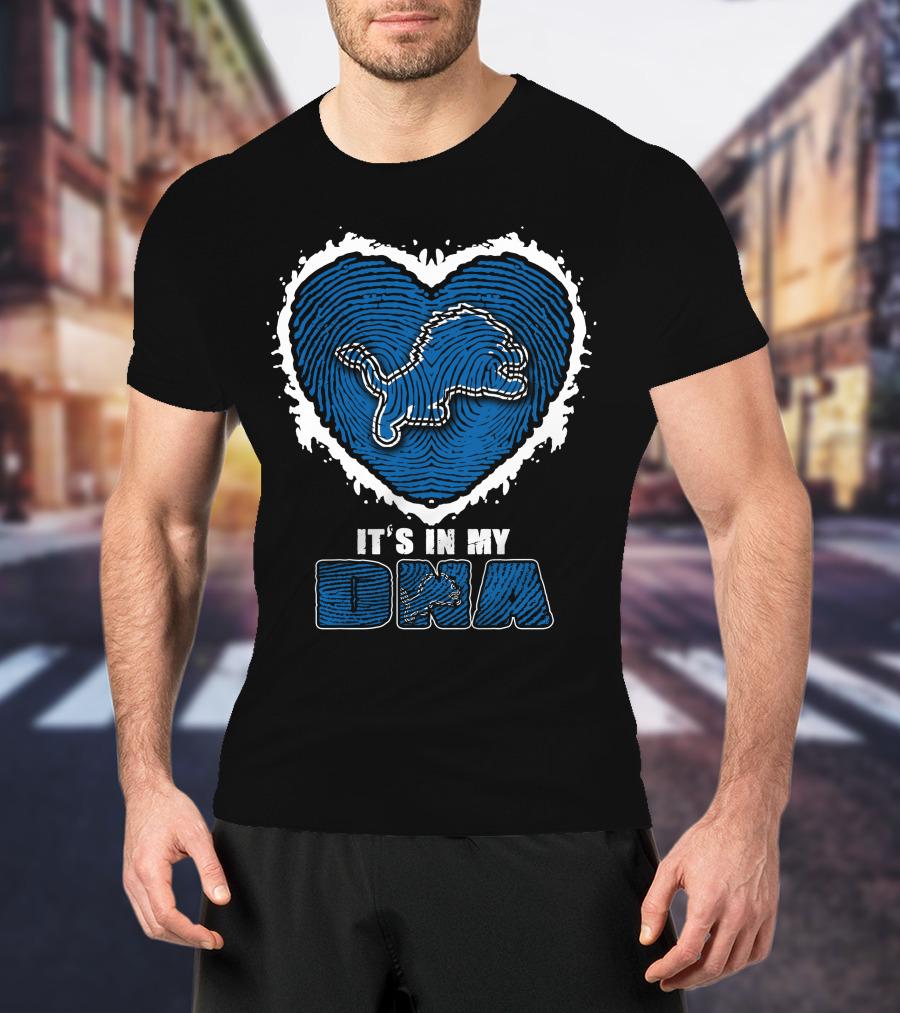 It's In My DNA Detroit Lions Heart Lion T-Shirt