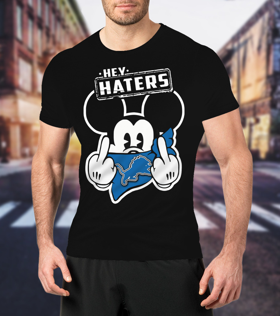 HEY HATERS Mickey Mouse DETROIT LIONS T-Shirt