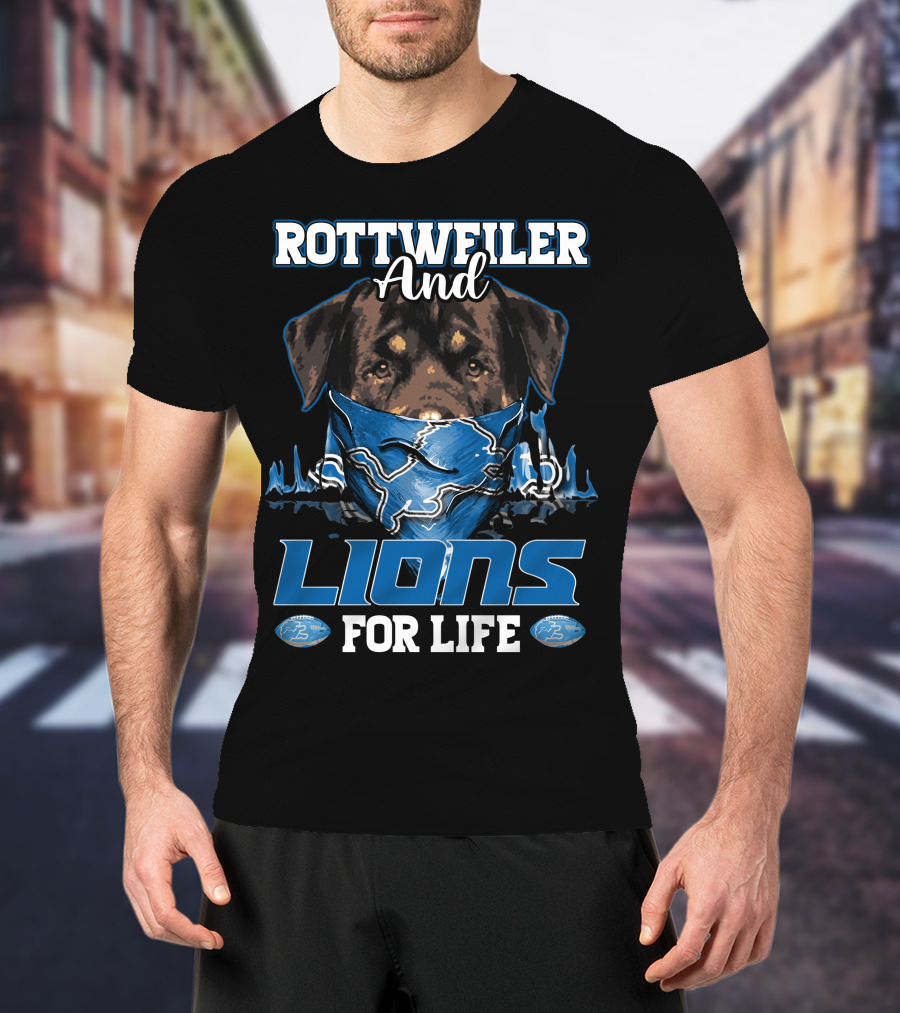 ROTTWEILER AND LIONS FOR LIFE DETROIT T-Shirt