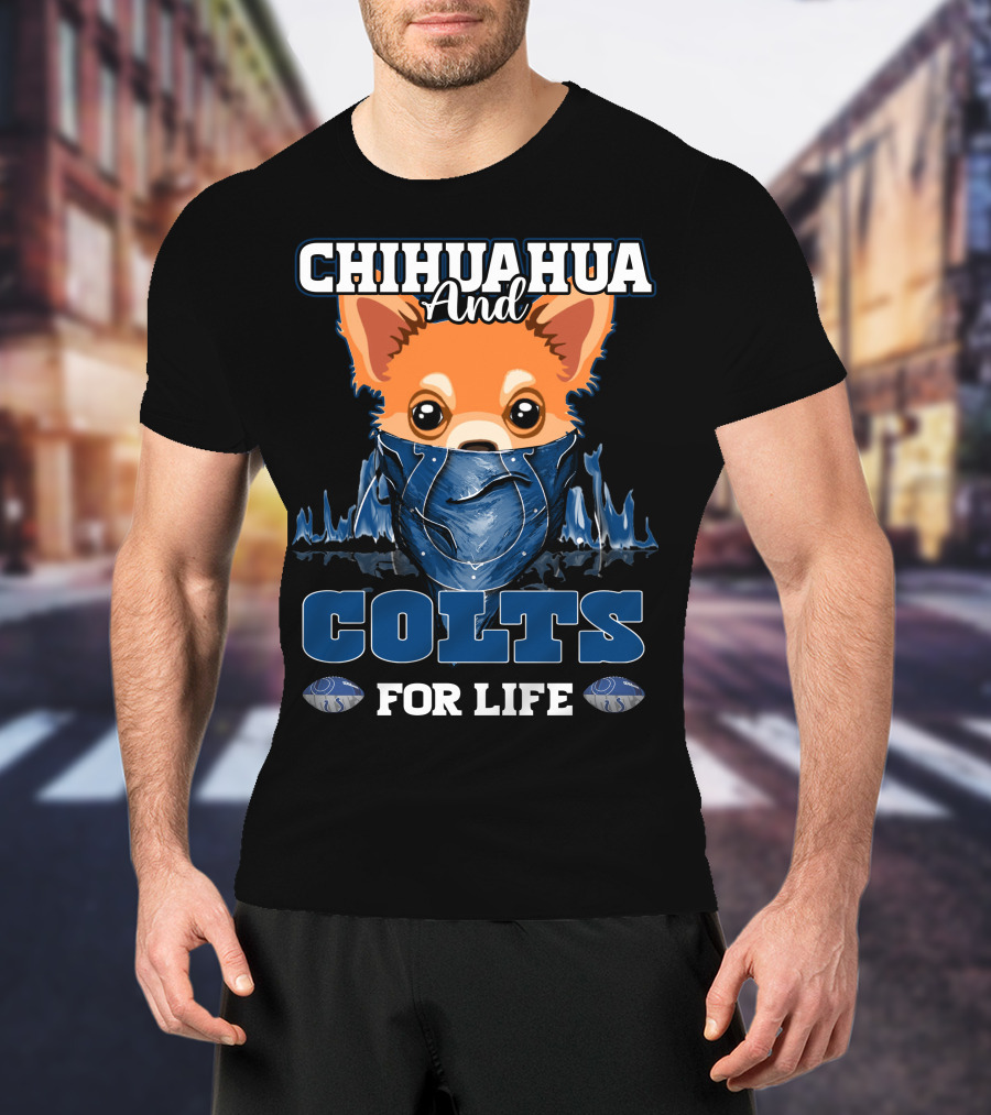 Chihuahua And Colts For Life T-Shirt