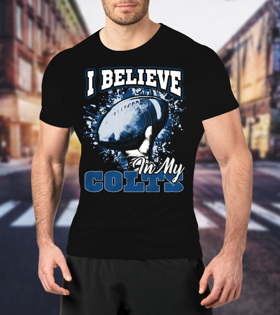 I Believe In My Colts T-Shirt