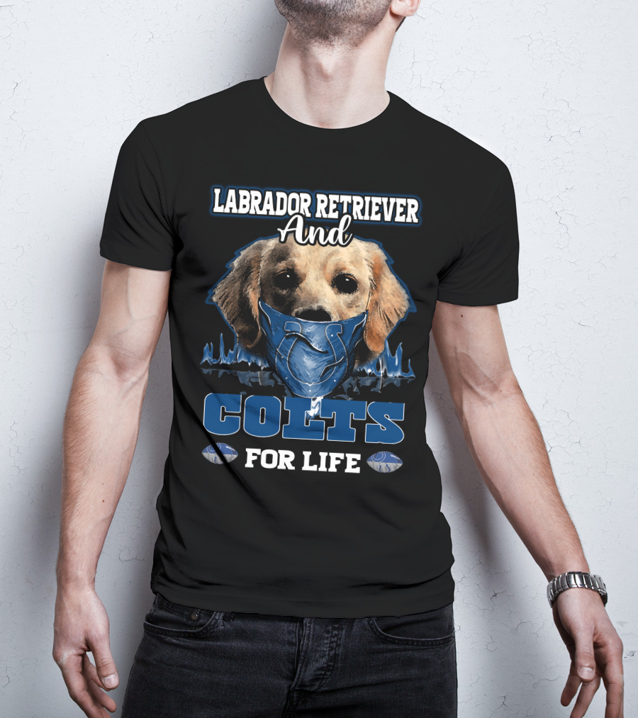 Labrador Retriever And Colts For Life Indianapolis T-Shirt