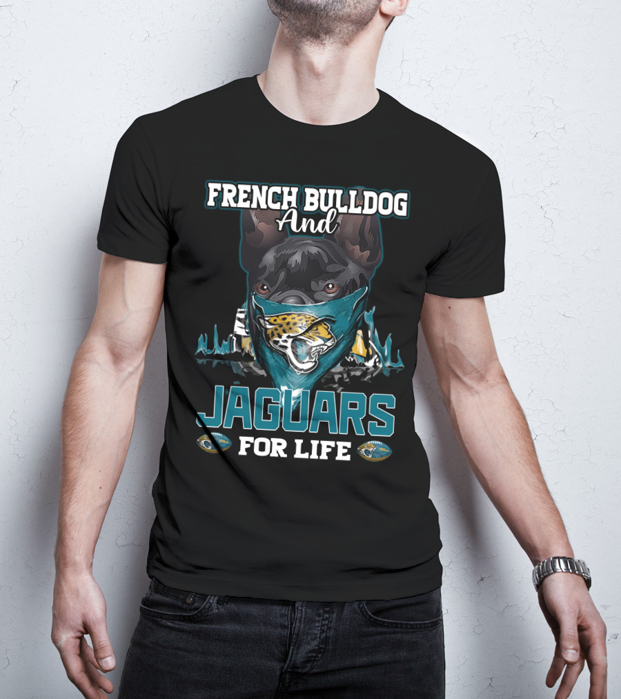 French Bulldog And Jaguars For Life Jacksonville Jaguars T-Shirt