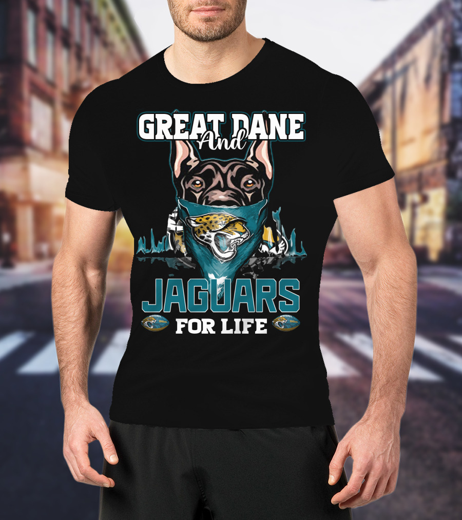 Great Dane And Jaguars For Life T-Shirt