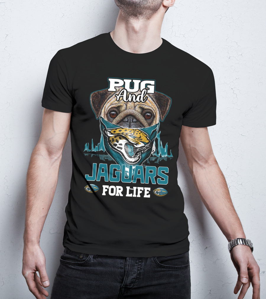 Pug And Jaguars For Life T-Shirt
