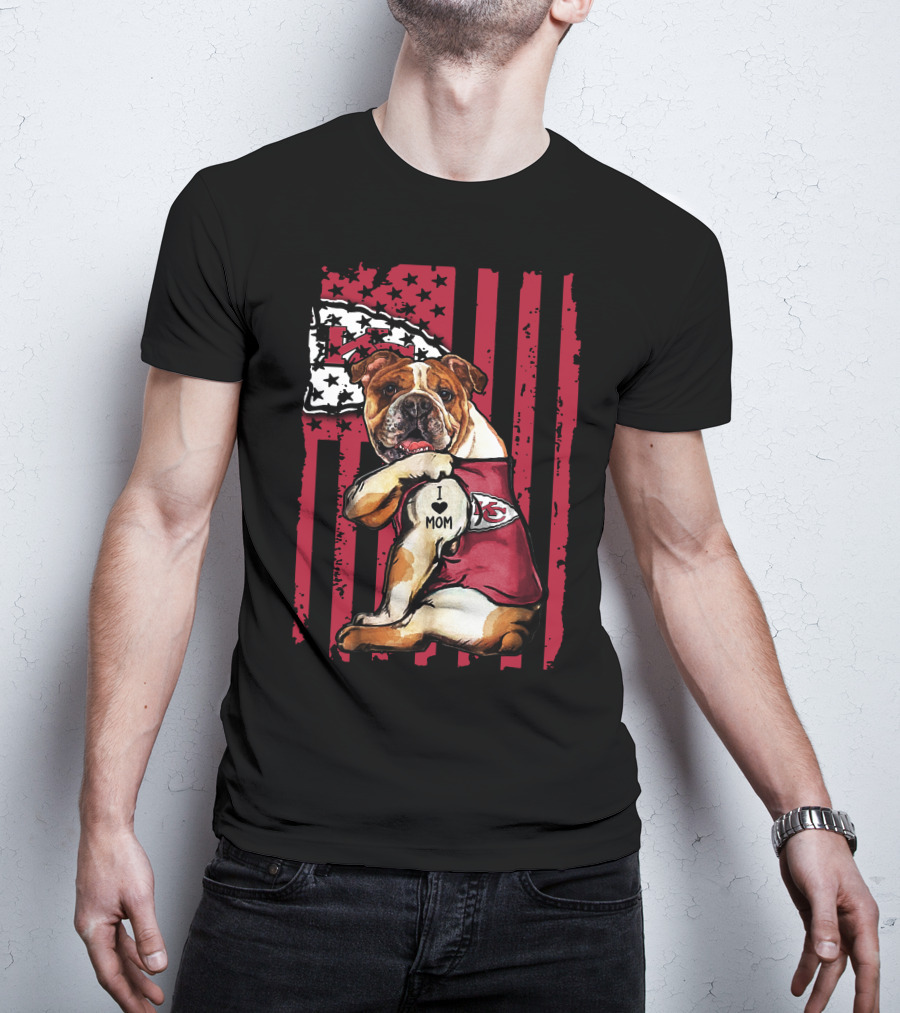 Bulldog I Love Mom Kansas City Chiefs American Flag T-Shirt