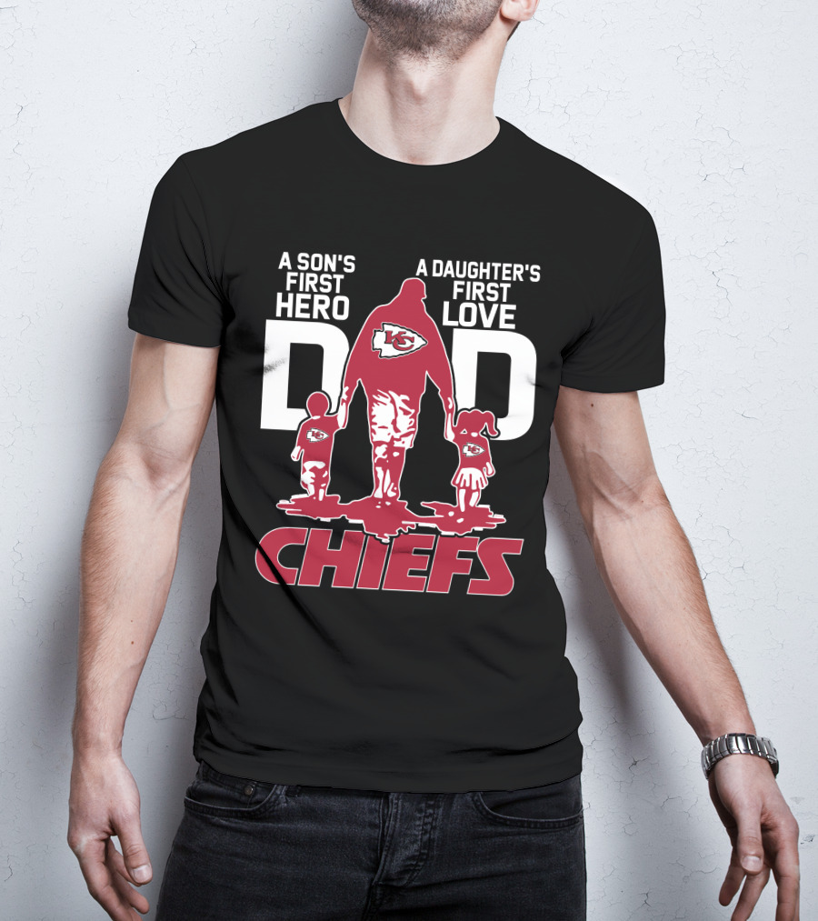 A Son's First Hero A Daughter's First Love Dad Kansas City Chiefs T-Shirt