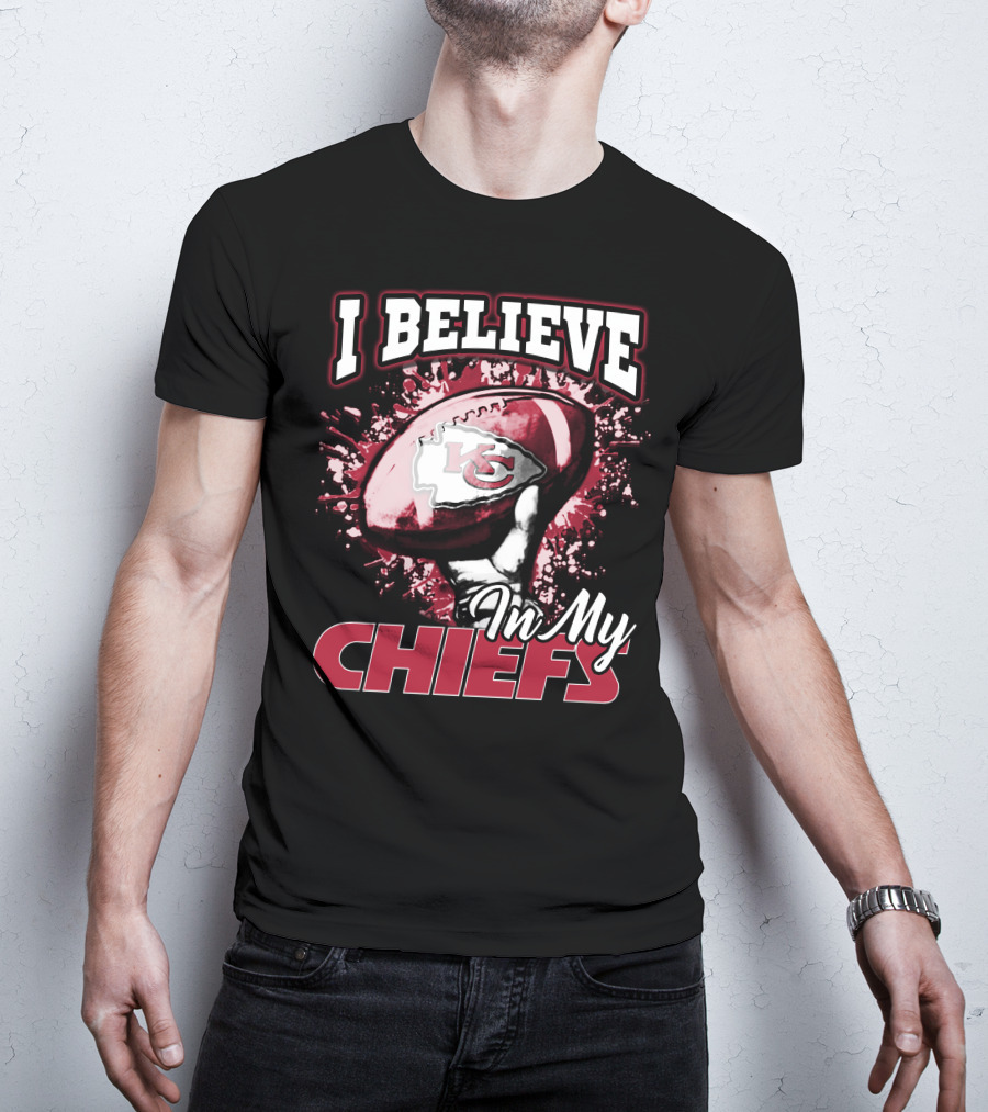 I Believe In My Chiefs Kansas City Chiefs Football T-Shirt