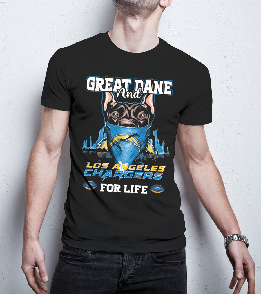 Great Dane And Los Angeles Chargers For Life T-Shirt