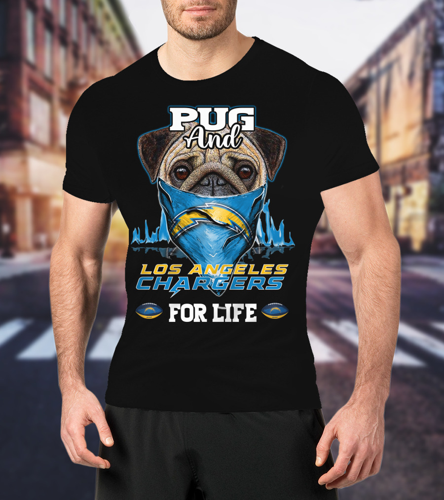 Pug And Los Angeles Chargers For Life T-Shirt