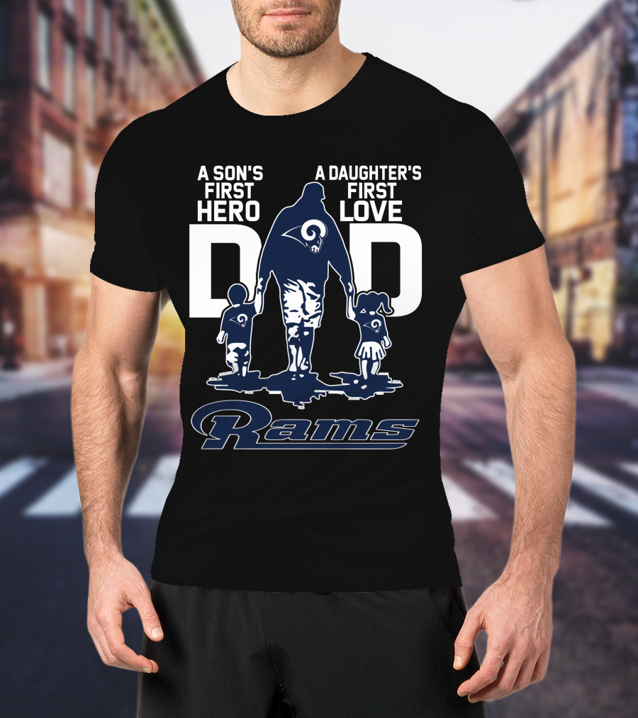 A Son's First Hero Dad A Daughter's First Love Rams T-Shirt
