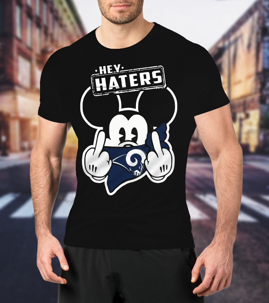 Hey Haters Mick Los Angeles Rams Middle Finger T-Shirt