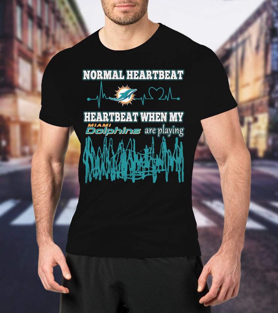 Normal Heartbeat Heartbeat When My Miami Dolphins Are Playing T-Shirt