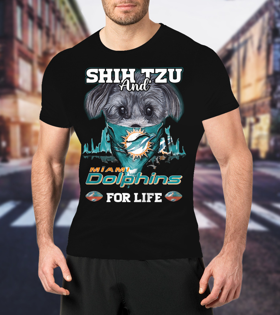 Shih Tzu And Miami Dolphins For Life T-Shirt