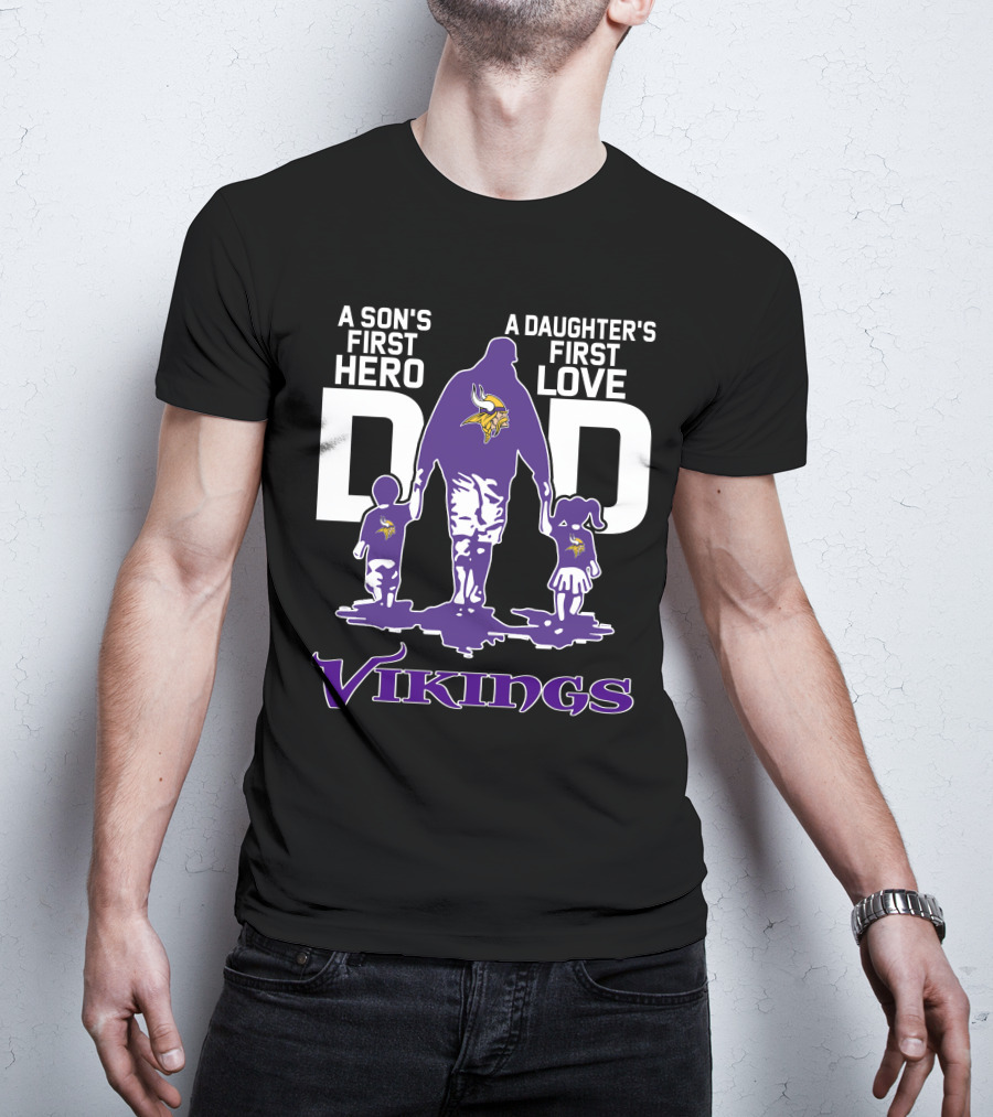 A Son's First Hero A Daughter's First Love Dad Vikings T-Shirt