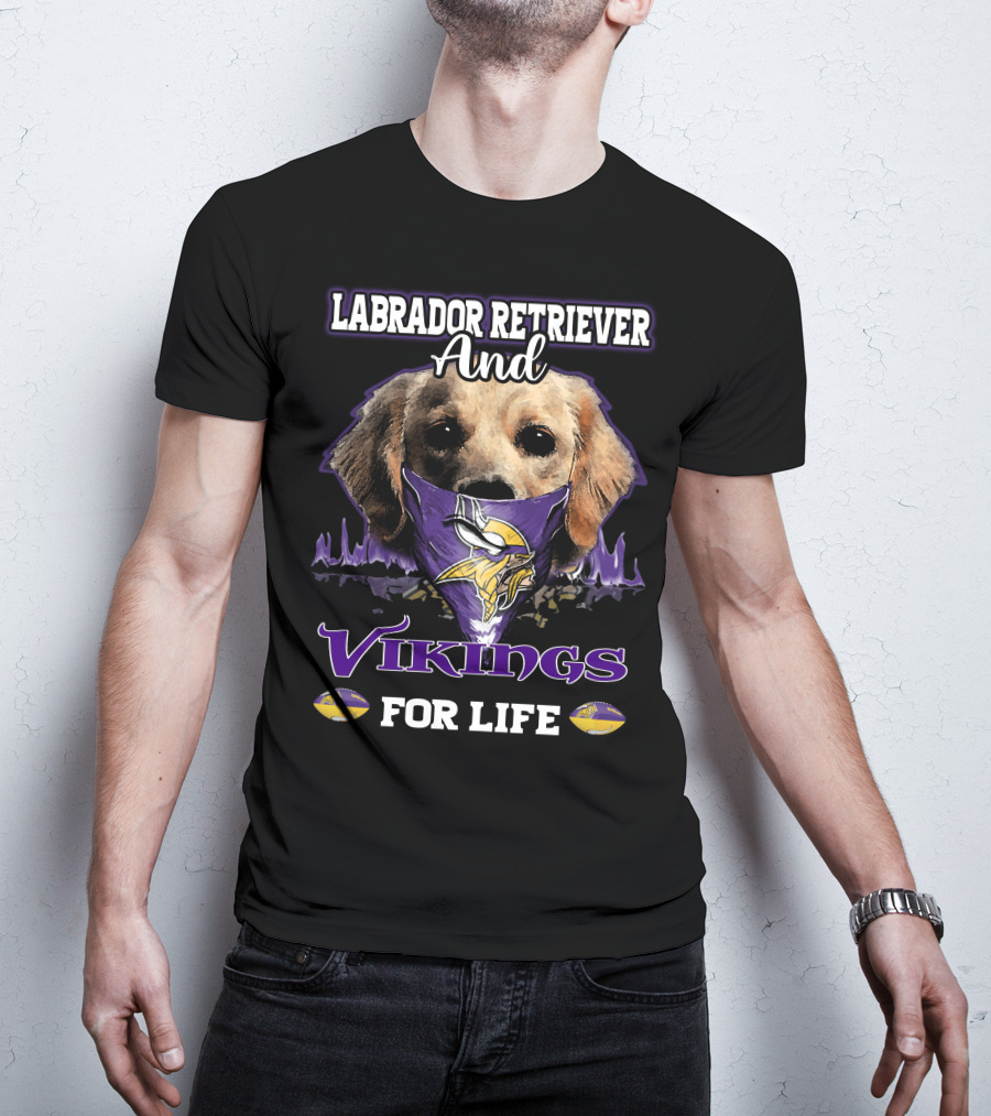 Labrador Retriever And Vikings For Life T-Shirt