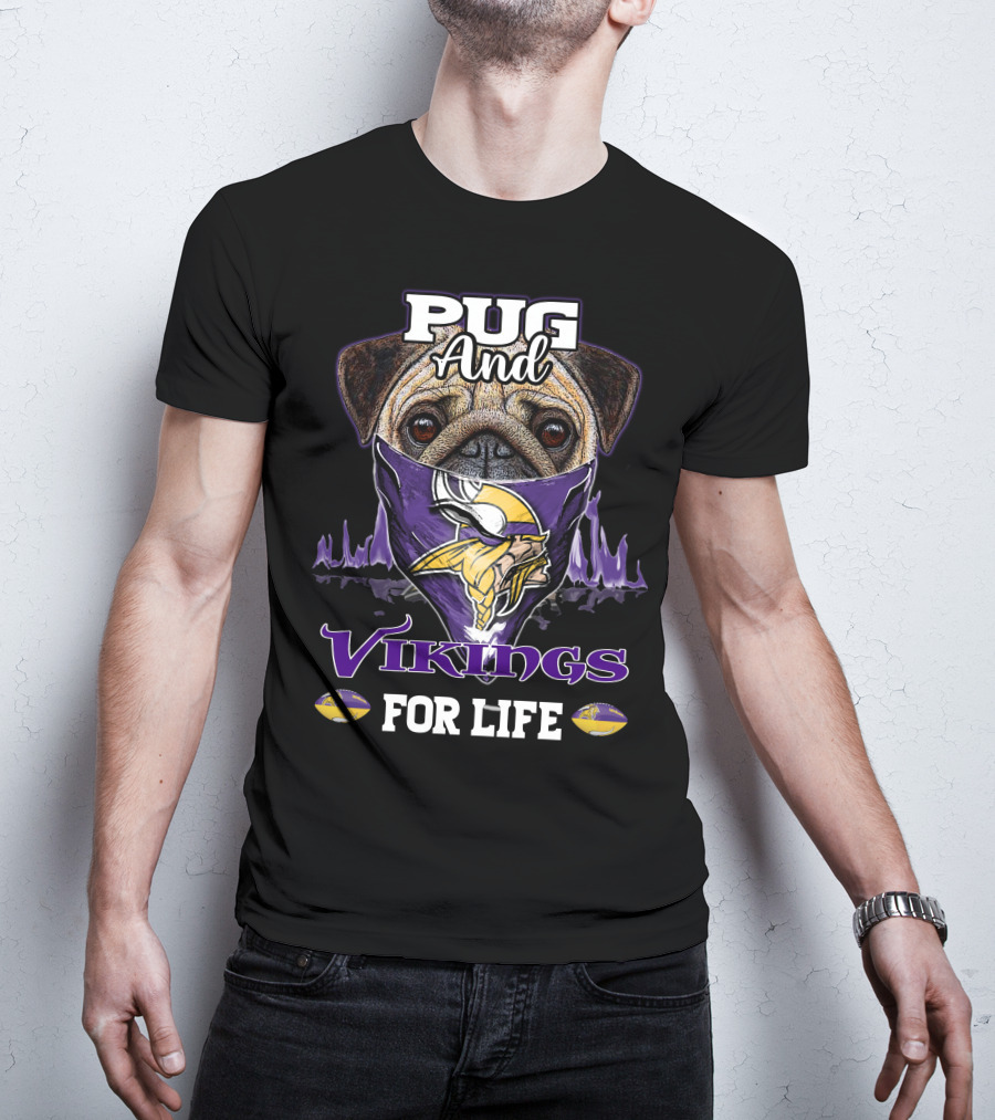 Pug And Vikings For Life Minnesota T-Shirt