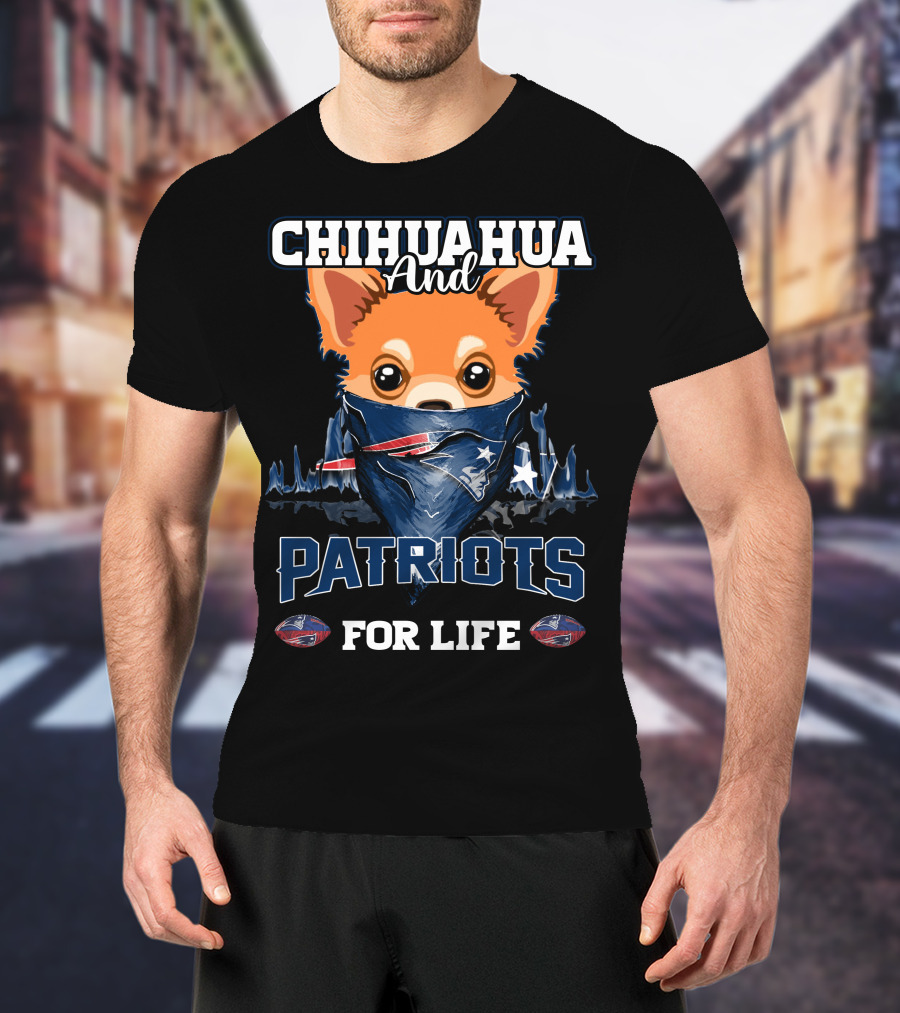 Chihuahua And Patriots For Life T-Shirt