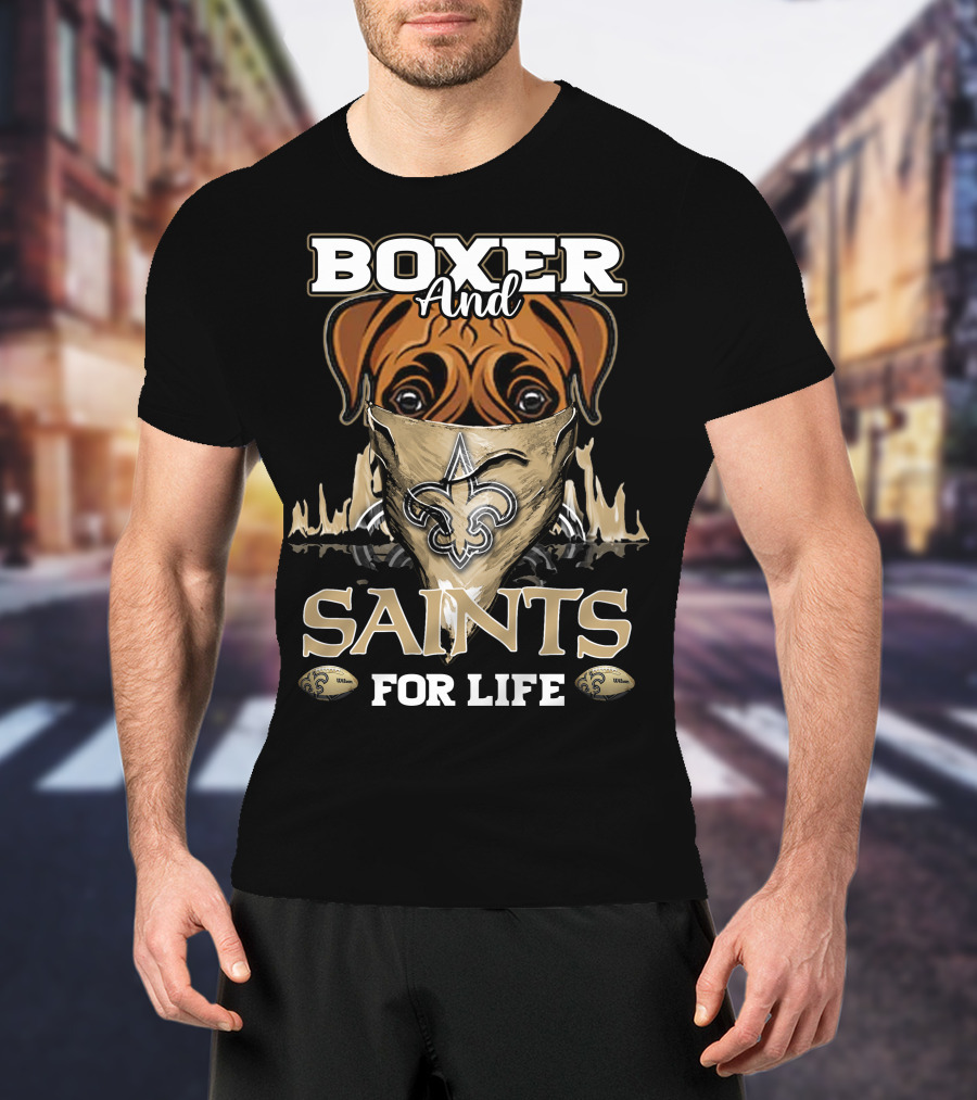 Boxer And Saints For Life New Orleans Saints T-Shirt