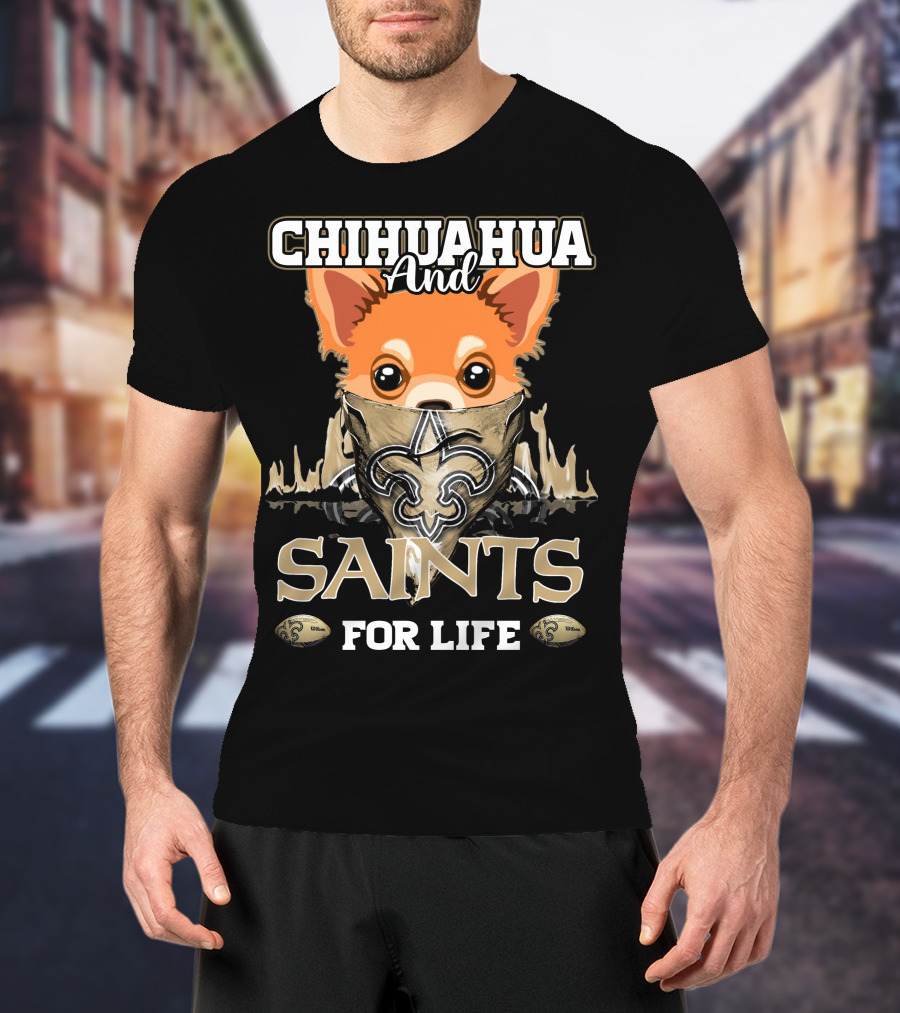 Chihuahua And Saints For Life New Orleans T-Shirt