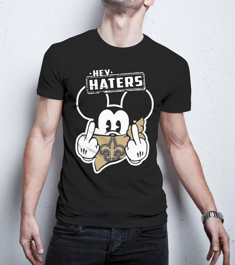 Hey Haters Mick V2 New Orleans Saints T-Shirt
