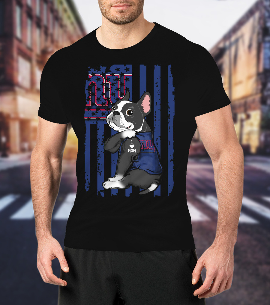 Boston Terrier I Love Mom NY Giants Fan T-Shirt