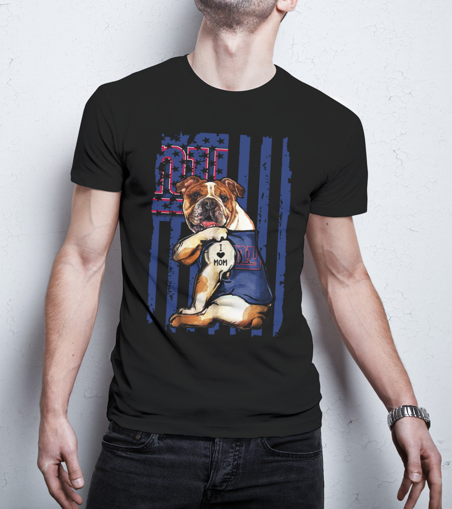 New York Giants Bulldog I Love Mom T-Shirt