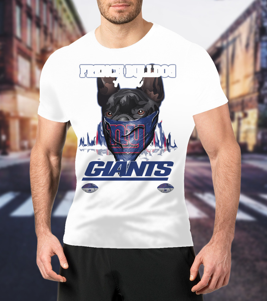 French Bulldog And Giants For Life T-Shirt