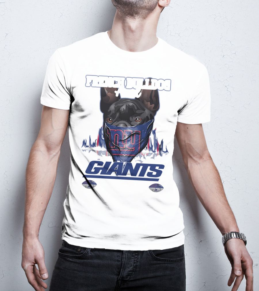 French Bulldog And Giants For Life T-Shirt