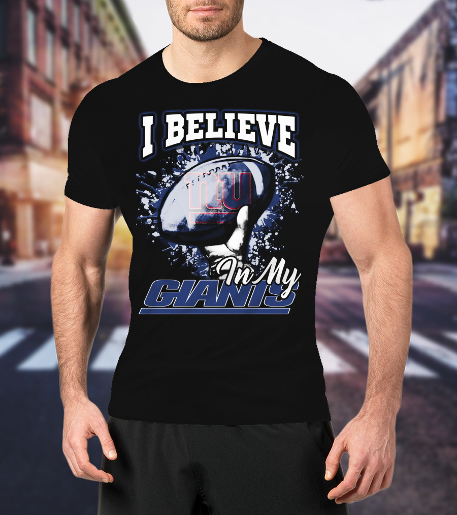 I Believe In My Giants New York Football NFL Team Spirit T-Shirt