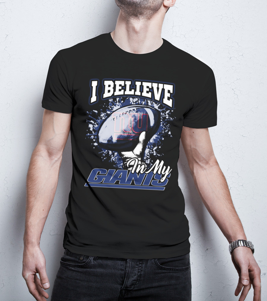 I Believe In My Giants New York Football NFL Team Spirit T-Shirt