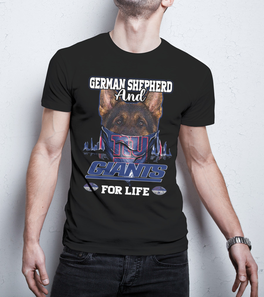 German Shepherd And New York Giants For Life T-Shirt