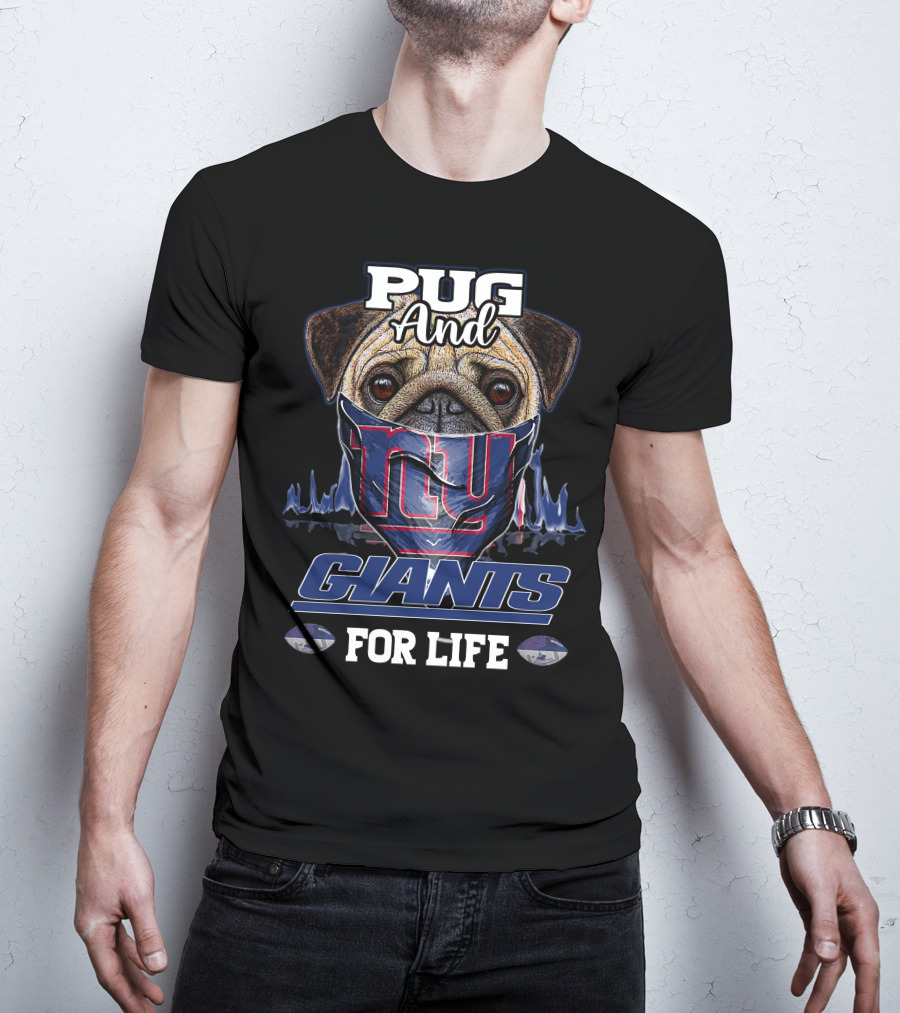 Pug And Giants For Life New York Giants T-Shirt