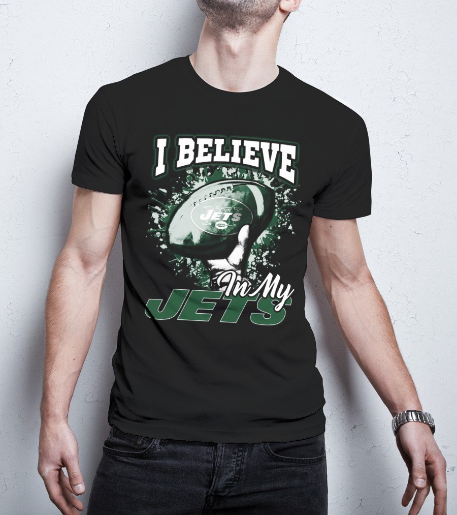 I Believe In My Jets New York Jets Football T-Shirt