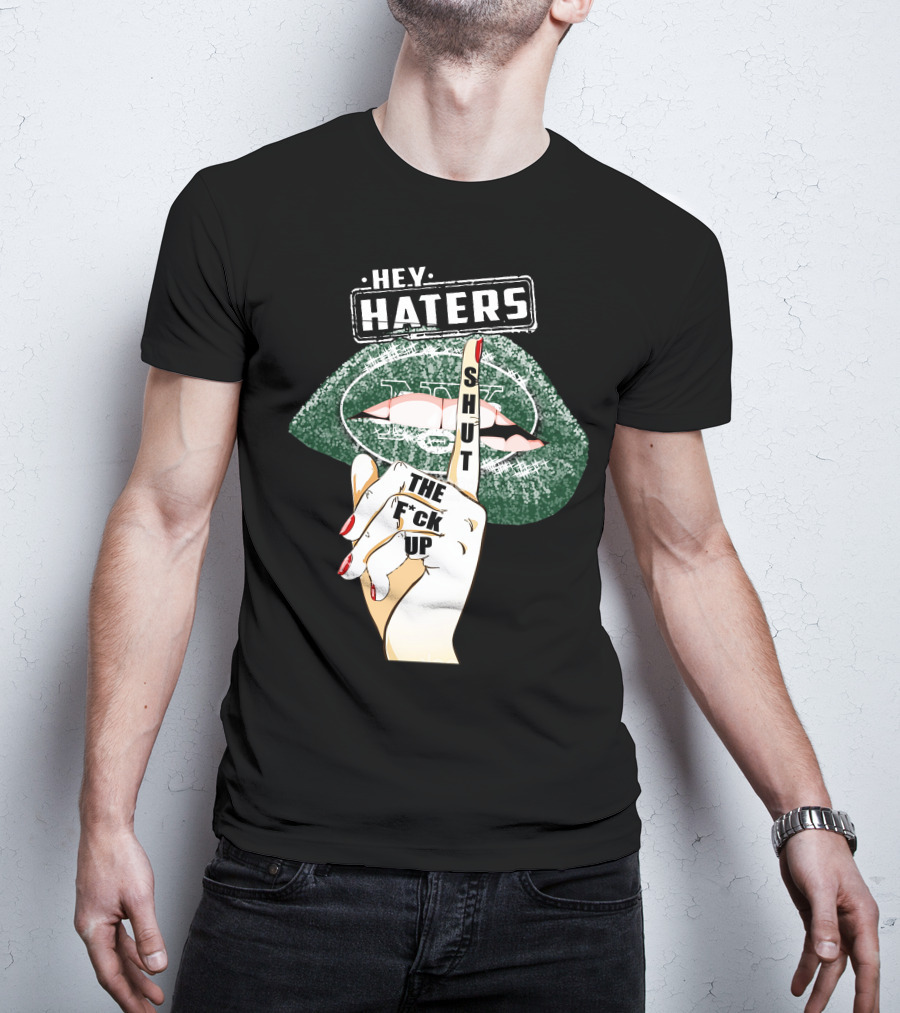Hey Haters New York Jets Shut Up T-Shirt