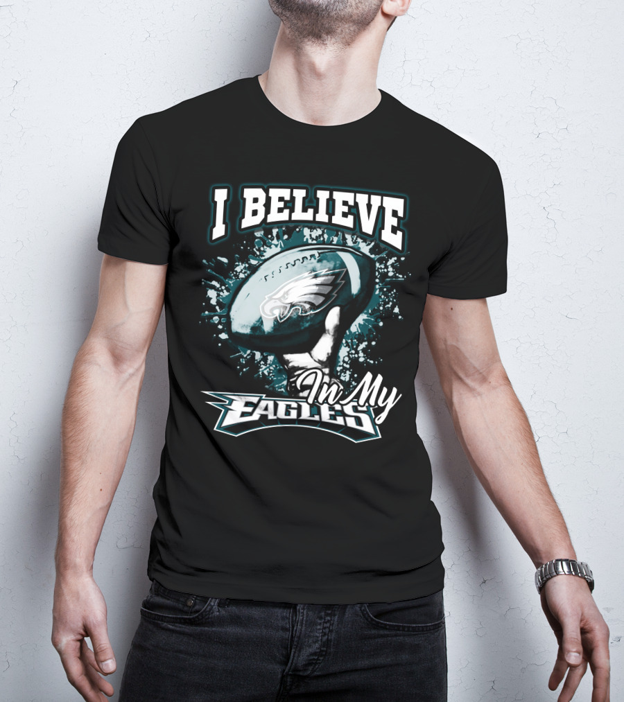 I Believe In My Philadelphia Eagles T-Shirt